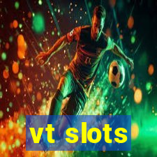vt slots